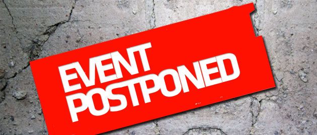 Event Postponed